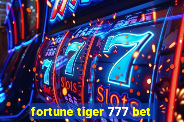 fortune tiger 777 bet